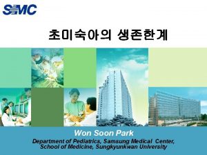 Won Soon Park Department of Pediatrics Samsung Medical