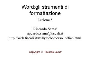 Word gli strumenti di formattazione Lezione 5 Riccardo