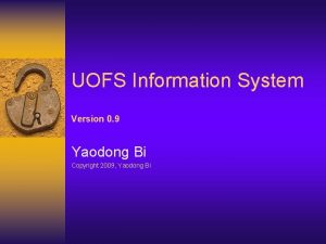 UOFS Information System Version 0 9 Yaodong Bi