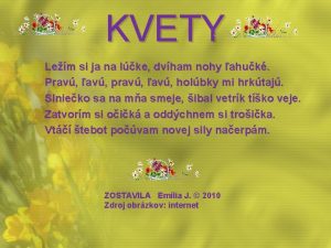 KVETY Lem si ja na lke dvham nohy