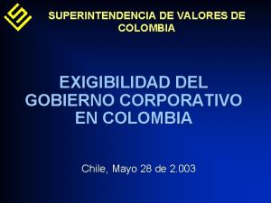 SUPERINTENDENCIA DE VALORES DE COLOMBIA EXIGIBILIDAD DEL GOBIERNO