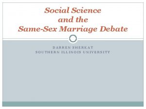 Social Science and the SameSex Marriage Debate DARREN