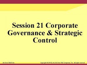 Session 21 Corporate Governance Strategic Control Mc GrawHillIrwin