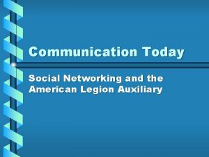 Communication Today Social Networking and the American Legion