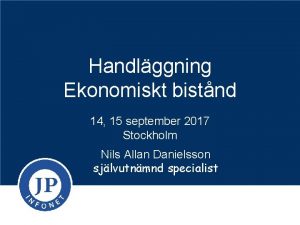 Handlggning Ekonomiskt bistnd 14 15 september 2017 Stockholm