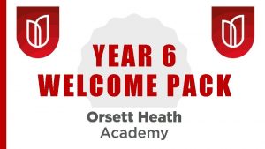 YEAR 6 WELCOME PACK WELCOME MESSAGE Welcome to