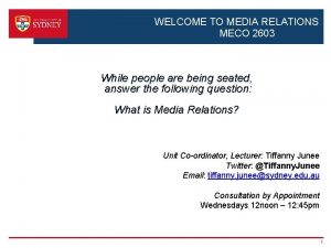 WELCOME TO MEDIA RELATIONS MECO 2603 While people