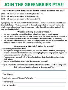 JOIN THE GREENBRIER PTA 10 to Join What