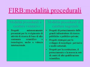 FIRB modalit procedurali Modalit procedurali a carattere valutativo