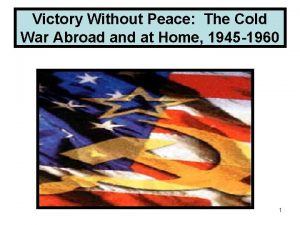 Victory Without Peace The Cold War Abroad and