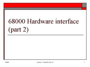 68000 Hardware interface part 2 9206 Lecture 3