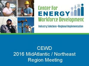 CEWD 2016 Mid Atlantic Northeast Region Meeting 2016