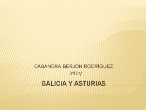 CASANDRA BERJN RODRGUEZ 3DIV GALICIA Y ASTURIAS SITUACIN