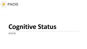 Cognitive Status 2520 Meeting Recap from 12220 and