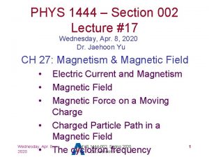PHYS 1444 Section 002 Lecture 17 Wednesday Apr
