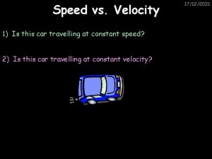 Speed vs Velocity 1 Is this car travelling