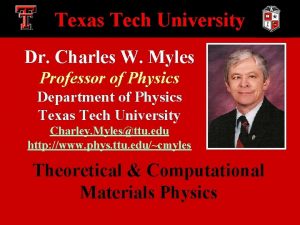 Texas Tech University Dr Charles W Myles Professor