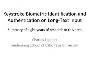 Keystroke Biometric Identification and Authentication on LongText Input