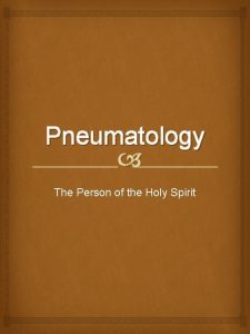 Pneumatology The Person of the Holy Spirit Fulfillment
