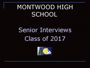 MONTWOOD HIGH SCHOOL Senior Interviews Class of 2017