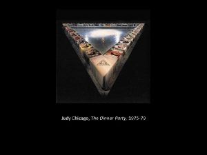 Judy Chicago The Dinner Party 1975 79 Judy
