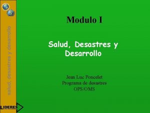 salud desastres y desarrollo Modulo I Salud Desastres