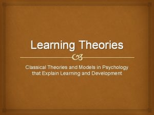 Learning Theories Classical Theories and Models in Psychology