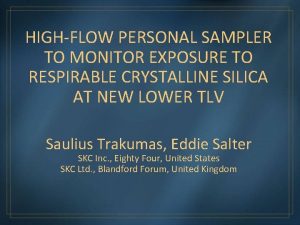 HIGHFLOW PERSONAL SAMPLER TO MONITOR EXPOSURE TO RESPIRABLE