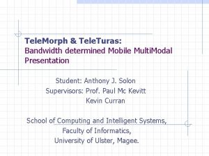 Tele Morph Tele Turas Bandwidth determined Mobile Multi