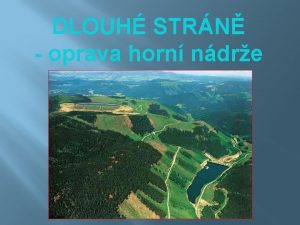 DLOUH STRN oprava horn ndre Peerpvac vodn elektrrna