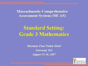 Massachusetts Comprehensive Assessment System MCAS Standard Setting Grade