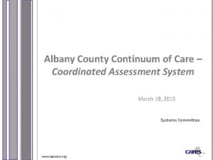 Albany County Continuum of Care Coordinated Assessment System