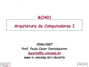 MO 401 Arquitetura de Computadores I 20062007 Prof