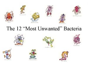 The 12 Most Unwanted Bacteria Campylobacter jejuni Most