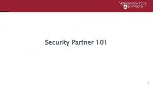 Security Partner 101 1 Agenda Roles and Responsibilities