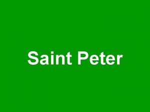 Saint Peter St Peter is also known as