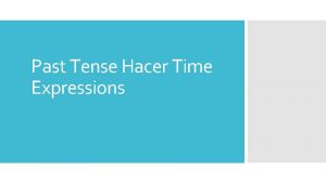 Past Tense Hacer Time Expressions Cunto tiempo hace