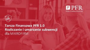 Tarcza Finansowa PFR 1 0 Rozliczanie i umarzanie