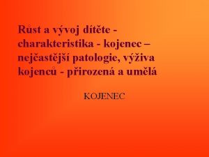 Rst a vvoj dtte charakteristika kojenec nejastj patologie