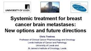 Systemic treatment for breast cancer brain metastases New