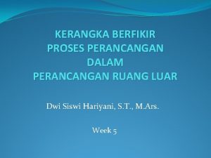 KERANGKA BERFIKIR PROSES PERANCANGAN DALAM PERANCANGAN RUANG LUAR