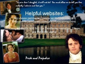 Helpful websites http www pemberley comjaneinfoppdrmtis html http