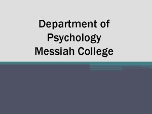 Department of Psychology Messiah College What is Psychology