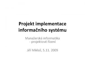 Projekt implementace informanho systmu Manaersk informatika projektov zen