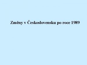 Zmny v eskoslovensku po roce 1989 Leden 1990