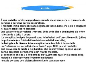 una malattia infettiva importante causata da un virus