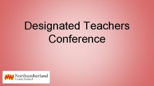 Designated Teachers Conference Out of the 373 children