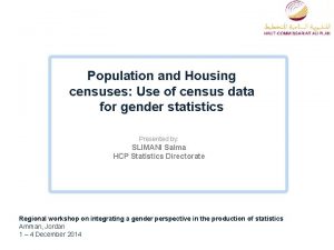 Population and Housing censuses Use of census data