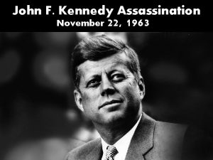 John F Kennedy Assassination November 22 1963 Dallas