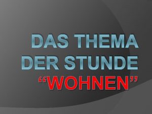 DAS THEMA DER STUNDE WOHNEN Mundgymnastik Neue Wohnung